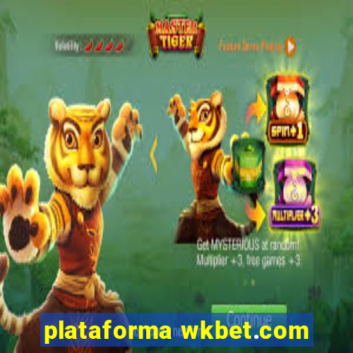 plataforma wkbet.com